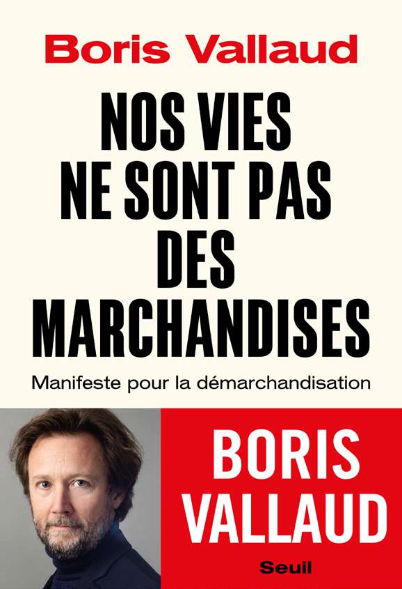 « Nos vies ne sont pas des marchandises – Manifeste pour la démarchandisation »